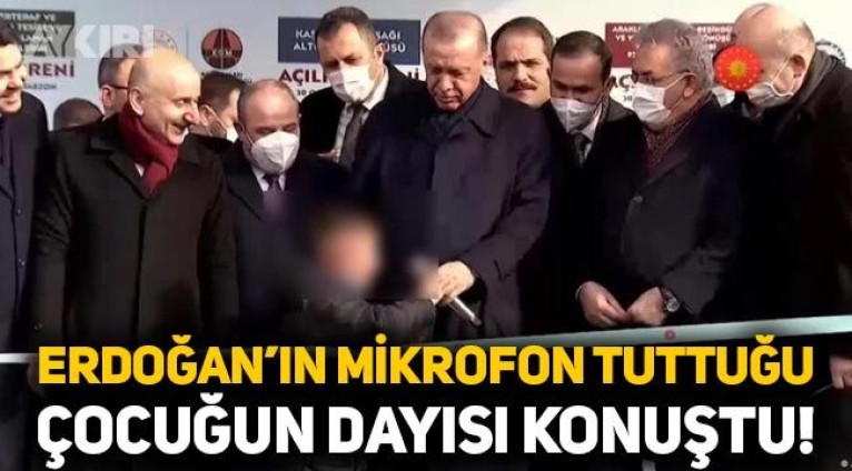 Erdoğan'ın Mikrofon Tuttuğu Çocuğun Dayısı Konuştu! Erdoğan Çok Kızacak