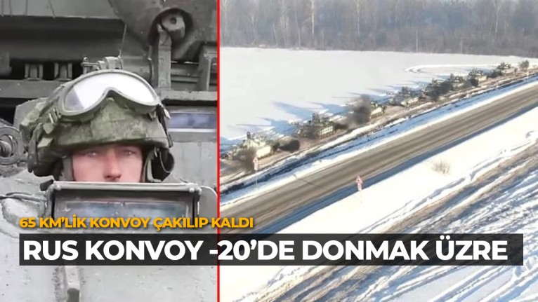 Rus Askerlerini Zor Günler Bekliyor! -20 Derece Sıcaklıkta Donmak Üzereler! İşte 65 Km uzunluktaki Konvoydan Son Gelişmeler